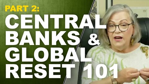 CENTRAL BANKS & GLOBAL RESET 101: [Pt.2] Banks Buying Gold Before the Currency "Resets"