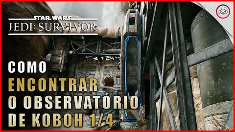 Star Wars Jedi Survivor, Como encontrar o observatório de Koboh 1/4 | Super-Dica Pt-BR