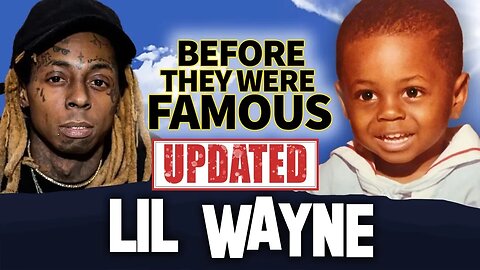 LIL WAYNE | Before They Were Famous | Updated and Extended | Tha Carter V
