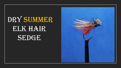 ELK HAIR - Dry Summer SEDGE Size 10
