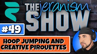 The jeranism Show #49 - Hoop Jumping and Creative Pirouettes! - 10/28/2022