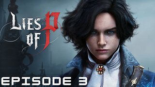 Lets Play: Lies of P - Episode 3
