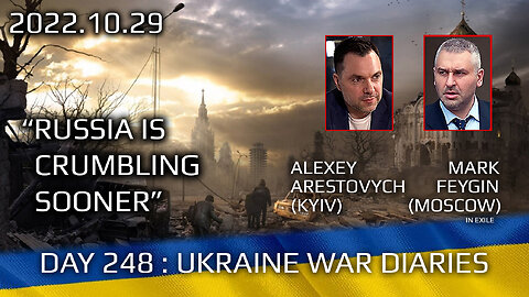 War Day 248: war diaries w/Advisor to Ukraine President, Intel Officer @Alexey Arestovych & #Feygin