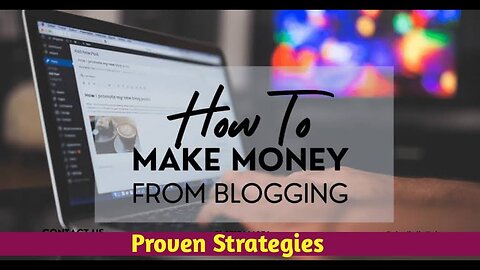 How to Earn Money from Blogging | Proven Strategies and Tips for Success