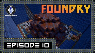 FOUNDRY | Gameplay | Episode 10