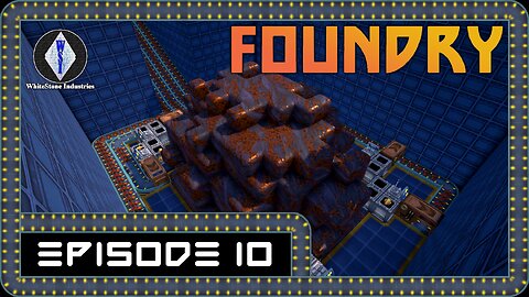 FOUNDRY | Gameplay | Episode 10