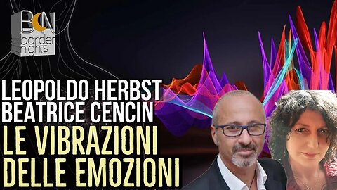 LE VIBRAZIONI DELLE EMOZIONI - BEATRICE CENCIN con LEOPOLDO HERBST