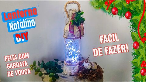 Diy Lanterna de Natal Feita com Garrafa de Vodca - Facil de fazer!