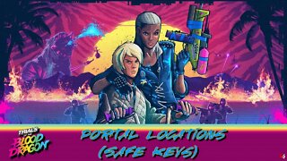 Trials of The Blood Dragon: Portal Locations (Safe keys)