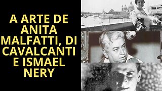 A ARTE DE ANITA MALFATTI, DI CAVALCANTI E ISMAEL NERY