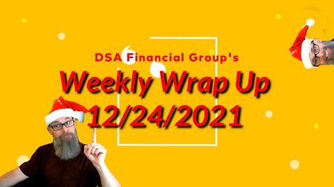 Weekly Wrap Up for 12/24/2021