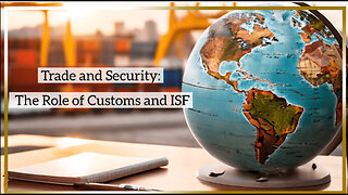 Securing Trade: The Critical Role of Customs Brokerage in National Security