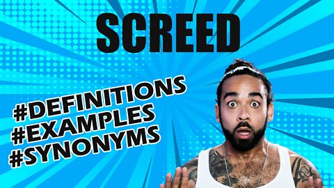 Definition and meaning of the word "screed"