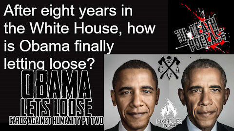 Cards Against Humanity 2: Obama Lets Loose | Til Death Podcast | CLIP