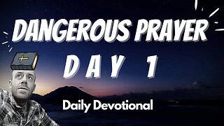 Dangerous Prayer Day 1 | Daily Devotional Bible Study | Verse of the Day
