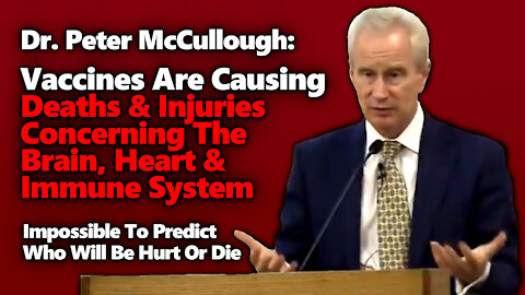 Dr. Peter McCullough Continues To Sound Alarm On The Deaths And Injuries Right After The Vaccines