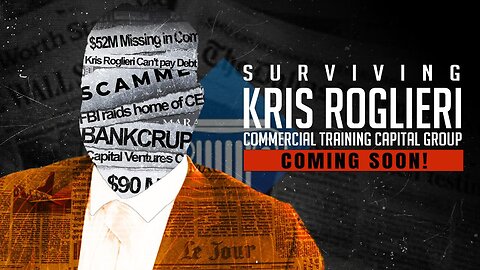 Coming Soon: Unmasking the Truth - Kris Roglieri and the Commercial Training Capital Group