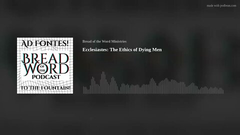 Ecclesiastes: The Ethics of Dying Men