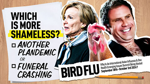 Bird Flu | Why Is An International Avian Influenza & One Health Emerging Issues Summit Being Hosted Sept 30th - Oct 3rd 2024? What Is More Shameless? Another Plandemic Or Funeral Crashing? Is Bird Flu Disease X?