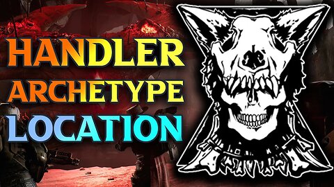 Handler Archetype Location - How To Get Handler Archetype In Remnant 2