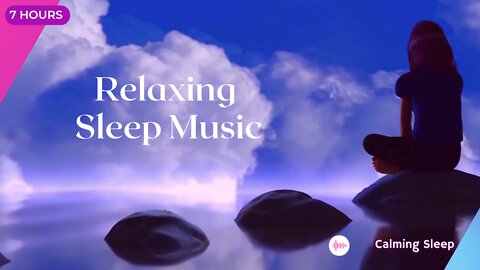 7 Hours Relaxing Sleep Music 🎵 Study Music, Stress Relief Music, Meditation Music, Piano Music