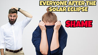 SHAME IS WHAT MOST ARE FEELING AS THEY BACKPEDDLE ON HOW SOMETHING WAS GOING TO HAPPEN SOLAR ECLIPSE