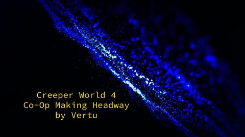 Co-Op Making headway by Vertu Creeper World 4