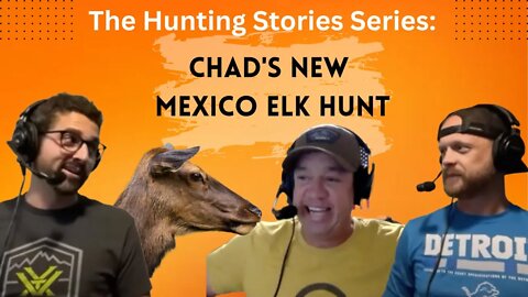 Chad's New Mexico Elk: The Hunting Story Series