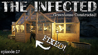 The Greenhouse is Constructed and Mike is Rectified! | The Infected EP17