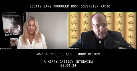 SCOTTY SAKS INTERVIEW BY KERRY CASSIDY: WAR OF WORLDS, QFS AND TRUMP RETURN