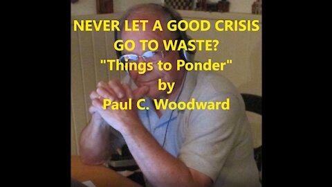 NEVER LET A GOOD CRISIS GO TO WASTE?