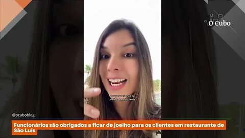 Funcionários são obrigados a ficar de joelho para os clientes em restaurante de São Luís