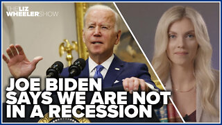Joe Biden says we are not in a recession