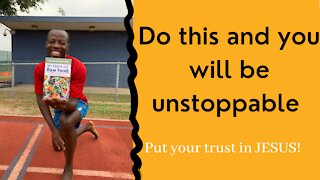 Do this and you will be unstoppable