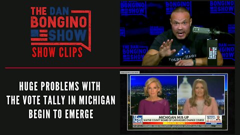 Huge problems with the vote tally in Michigan begin to emerge - Dan Bongino Show Clips
