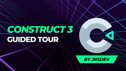 Construct 3 Guided Tour
