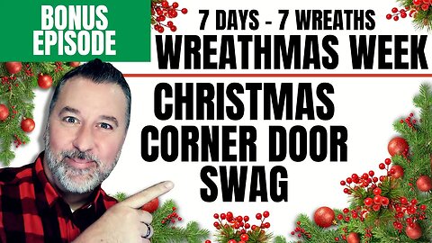 Christmas Corner Door Swag - Wreathmas Week - Episode 8 - #christmaswreath