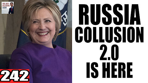 242. Russia Collusion 2.0 is Here
