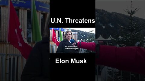 U.N. Threatens Elon Musk & Twitter