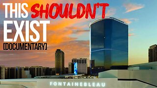 The Impossible Vegas Casino that Shouldn't Exist Actually Opened... [FONTAINEBLEAU DOCUMENTARY]