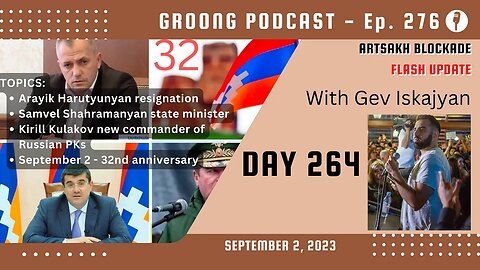 Artsakh Blockade Flash Update with Gev - Day 264 - September 2, 2023