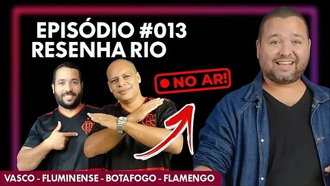 ResenhaRio: Brasileirão e prévia da CopaBR com Flamengo e Fluminense (só tinha flamenguista na mesa)