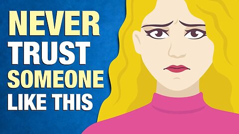 12 Signs You Should Not Trust Someone