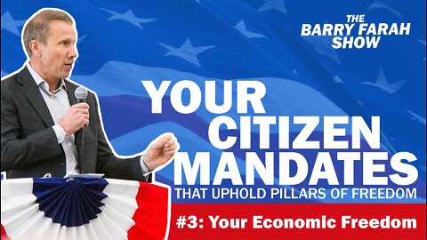 Your Citizen Mandates that Uphold Pillars of Freedom #3: Your Economic Freedom