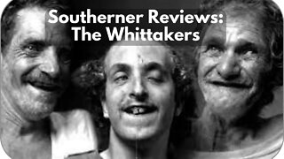 A Southerner Reviews - The Whittakers (Inbred Family in Appalachia)