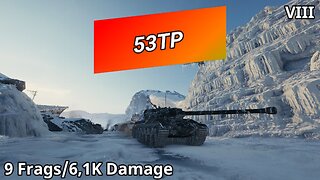 53TP Markowskiego (9 Frags/6,1K Damage) | World of Tanks