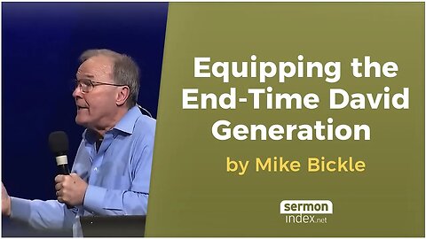Equipping the End Time David Generation by Mike Bickle