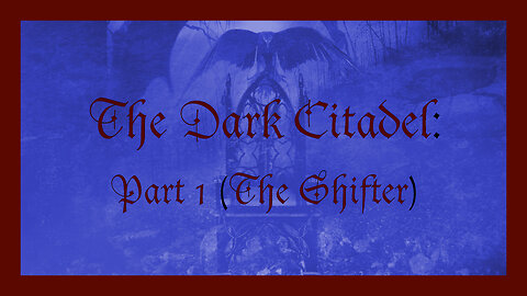 SHADOW DEMON - The Dark Citadel: Part I (The Shifter)