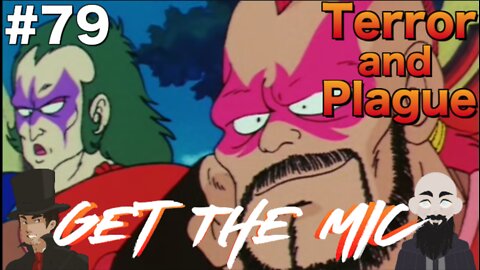 Get The Mic - Dragon Ball: Episode 79 - Terror and Plague