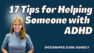 17 Tips for Helping Someone with ADHD | Relationship Skills